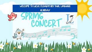 Lucas Elementary Dual Language Academy Spring Concert 2026!