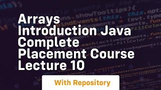Arrays introduction java complete placement course lecture 10