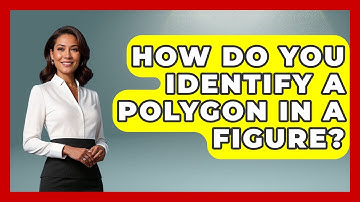 How Do You Identify a Polygon in a Figure? - All About Geometry