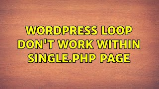Wordpress: Loop don't work within single.php page
