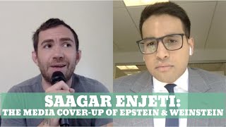 The media cover-up of Epstein & Weinstein (with Saagar Enjeti)