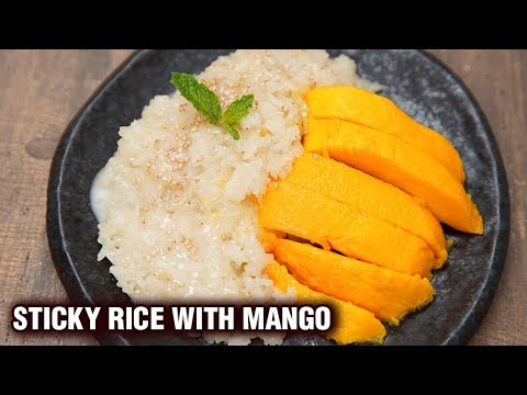 Sticky Rice With Mango Recipe - How To Make Sticky Mango Rice - Summer Special Recipe - Tarika