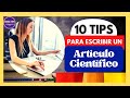 ▶️🔴10 RECOMENDACIONES PARA ESCRIBIR UN ARTÍCULO CIENTÍFICO (2022) Tips Writing a Scientific Article🌟