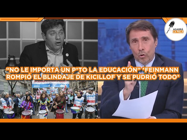 FEINMANN ROMPIÓ LA PAUTA DE KICILLOF Y SE PUDRIÓ TODO EN A24: "NO LE IMPORTA LA EDUCACIÓN"
