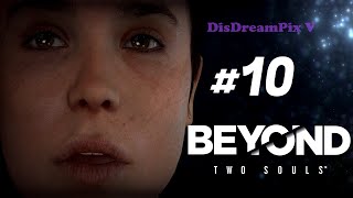 Beyond: Two Souls (ПК) ⚜ Прохождение на русском #10