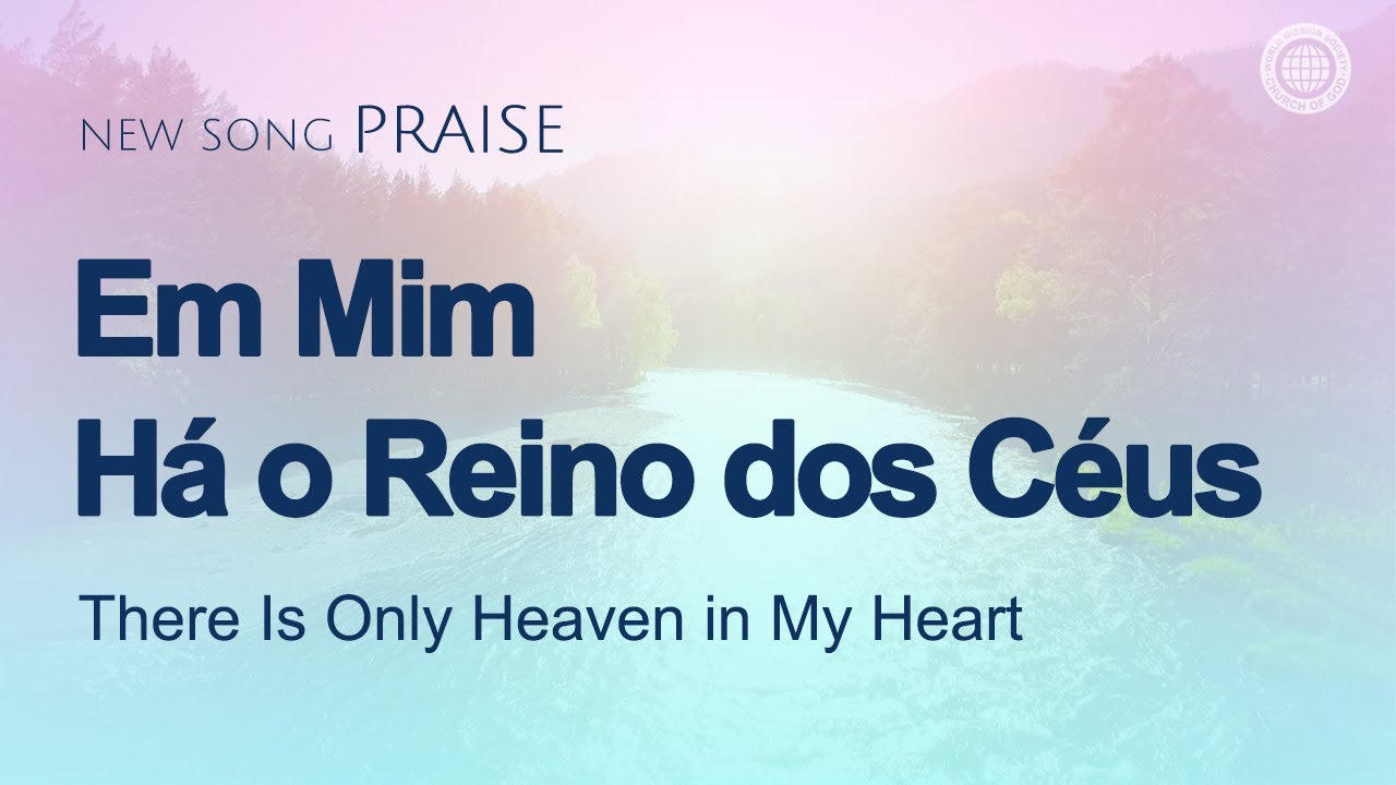 [New song | Praise] Em Mim Há o Reino dos Céus | Igreja de Deus Sociedade Missionária Mundial