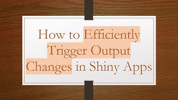 How to Efficiently Trigger Output Changes in Shiny Apps