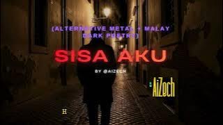 AiZech - Sisa Aku (Alternative Metal   Malay Dark Poetry)