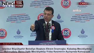 - İstanbul Büyükşehir Belediye Başkanı Ekrem İmamoğlu Kabataş-Mecidiyeköy-Mahmutbey Metro Ha
