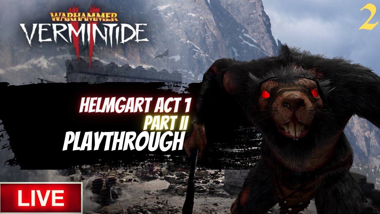 Warhammer Vermintide 2 Stream! Helmgart Act 1 Pt 2 Playthrough - YouTube