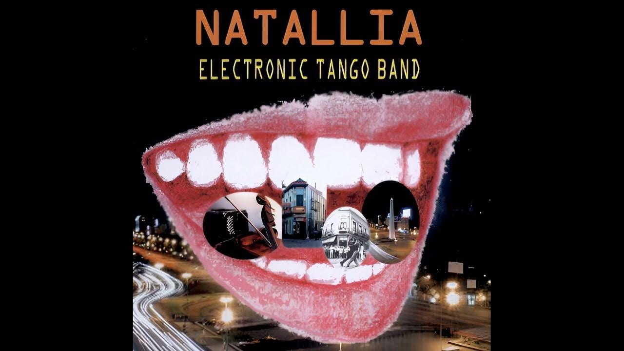 Natallia & The Electronic Tango Band Selección de tangos (2005) YouTube