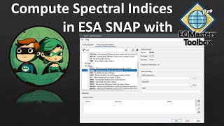 Computing Spectral Indices in ESA SNAP with the EOMasters Toolbox Pro