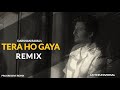 Darshan Raval's Tera Ho Gaya Mashup | Progressive Remix | AMTEEUNIVERSAL 