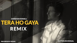 Darshan Raval's Tera Ho Gaya Mashup | Progressive Remix | AMTEEUNIVERSAL