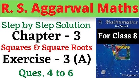 Class 8 R S Aggarwal Maths | Chapter 3 Squares and Square Roots | Exercise 3 A Questions 4 , 5 , 6
