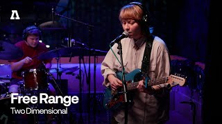 Free Range  - Two Dimensional | Audiotree Live