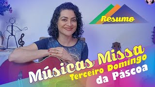 MÚSICAS PARA MISSA DO 3º DOMINGO DA PÁSCOA - Resumo