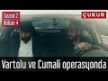 Çukur 2.Sezon 4.Bölüm - Vartolu ve Cumali Operasyonda