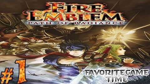 FavoriteGame Time - Fire Emblem Path of Radiance