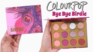 Colourpop BYE BYE BIRDIE Eyeshadow Palette Review + Swatches