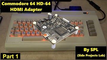 The HD-64 - True HDMI Output for your Commodore 64! (Part 1)