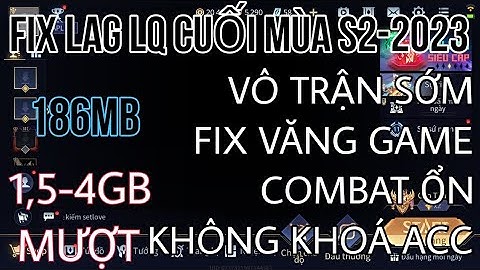 FIX LAG LQ CUỐI MÙA S2-2023 TỐI ƯU CHO MÁY ANDROID YẾU • NHP FIX LAG •