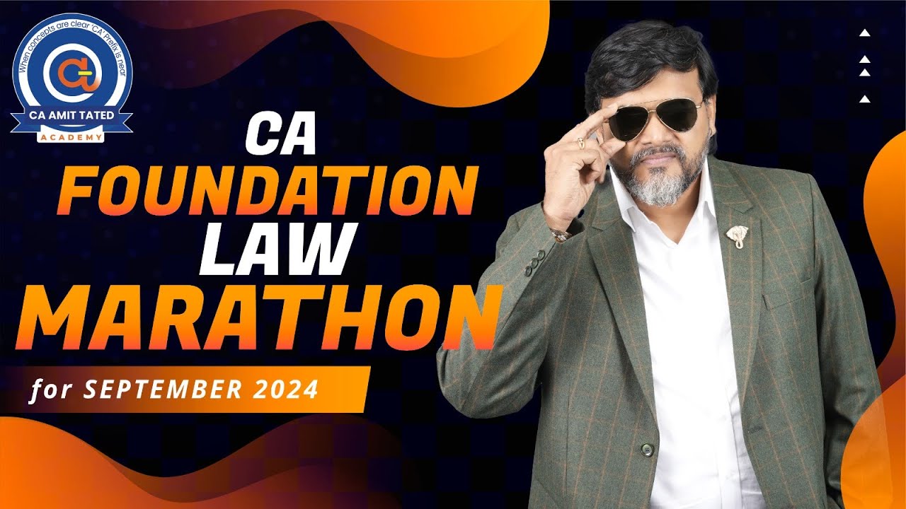 CA Foundation Law Marathon Part 1 FOR SEP 24 BY CA CS AMIT TATED - YouTube