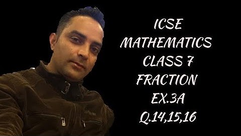 ICSE MATHEMATICS, CLASS 7, FRACTION, EX.3A