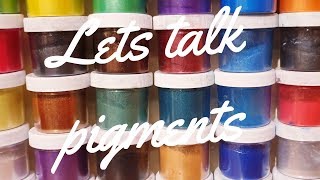 Lets talk about pigments