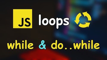 while-loop & do...while loop in JavaScript | BEST TUTORIAL FOR BEGINNERS!