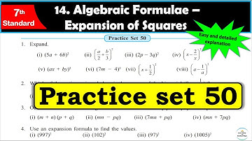Practice set 50 Class 7 | Chapter 14 Algebraic Formulae – Expansion of Squares |All Question Answers