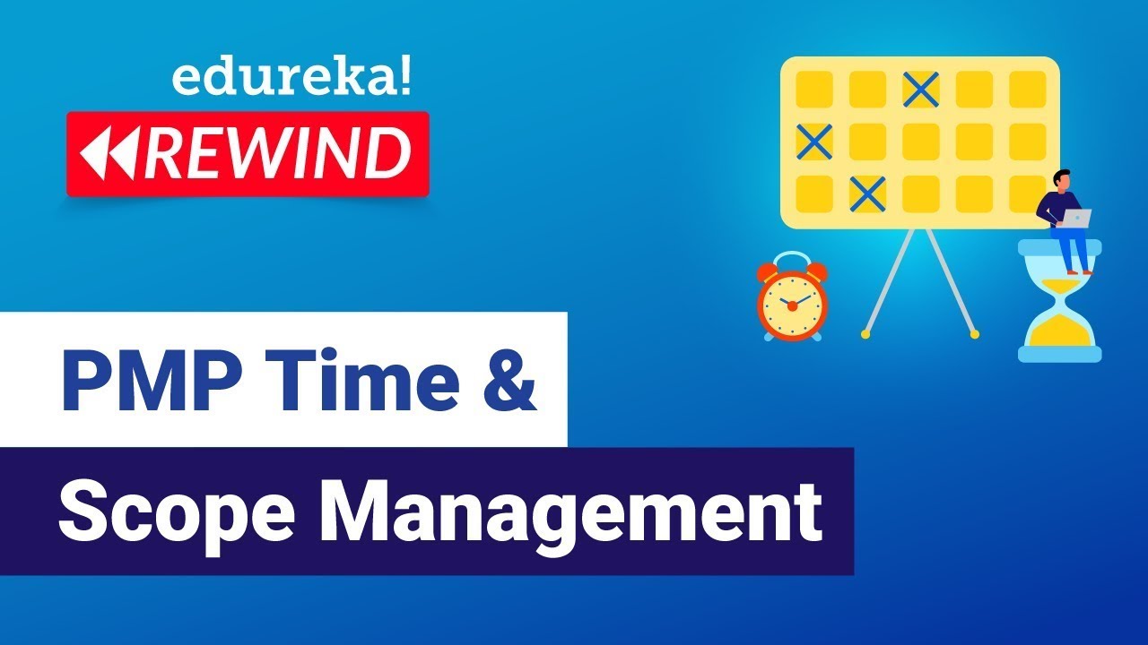 PMP Time & Scope Management  | Project Time Management | PMP Training | Edureka Rewind