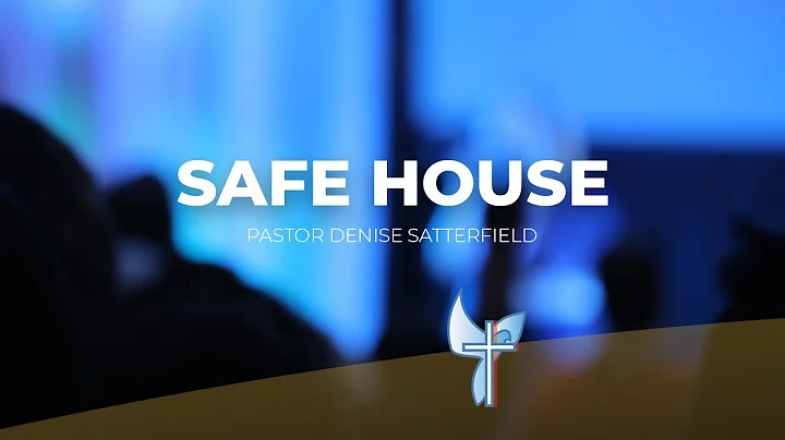 Safe House | Pastor Denise Satterfield