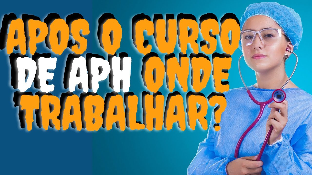ONDE POSSO TRABALHAR APOS O CURSO DE APH