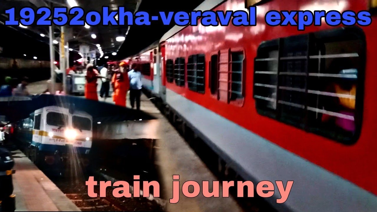 19252okha - veraval express full journey|| train journey