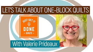 🧵🌸 LET'S TALK ABOUT ONE BLOCK QUILTS WITH VALERIE PRIDEAUX  -Karen's Quilt Circle by Just Get it Done Quilts 27,397 views 3 months ago 29 minutes