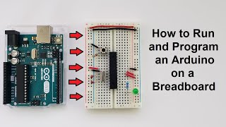 How to run an Arduino ATmega328P on a Breadboard and How to Program it using a USB to Serial Adapter