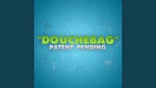 Video-Miniaturansicht von „Patent Pending - Douchebag (Single)“