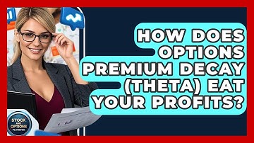 How Does Options Premium Decay (Theta) Eat Your Profits? - Stock and Options Playbook