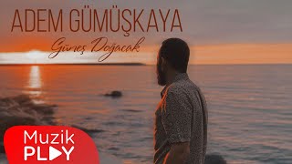 Adem Gümüşkaya - Güneş Doğacak (Official Lyric Video) Resimi