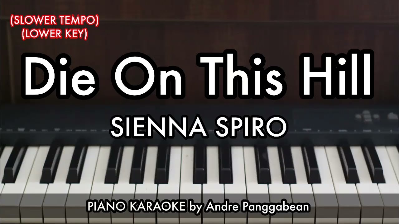 Die On This Hill (LOWER KEY) - SIENNA SPIRO | Piano Karaoke by Andre Panggabean