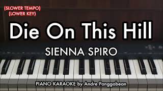 Die On This Hill lower Key  Sienna Spiro  Piano Karaoke By Andre Panggabean