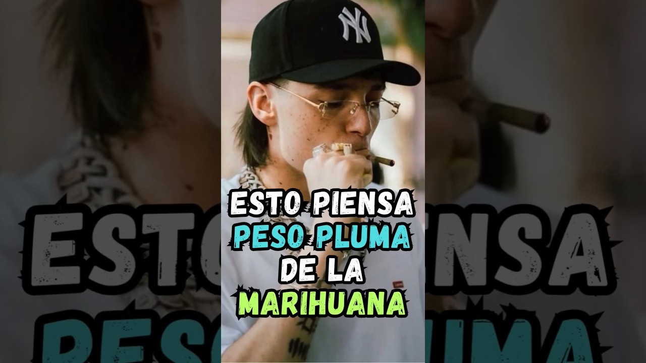 Esto Piensa Peso Pluma de la Marihuana 