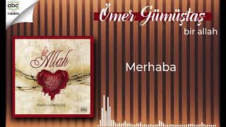 Ömer Gümüştaş - Merhaba