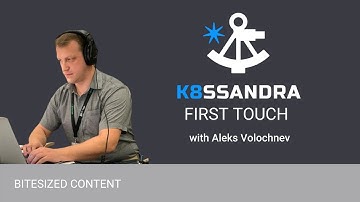 K8ssandra First Touch