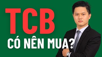 Cổ phiếu TCB - Có nên MUA ĐUỔI lúc này? Định giá ngân hàng Techcombank 2025 & 2026
