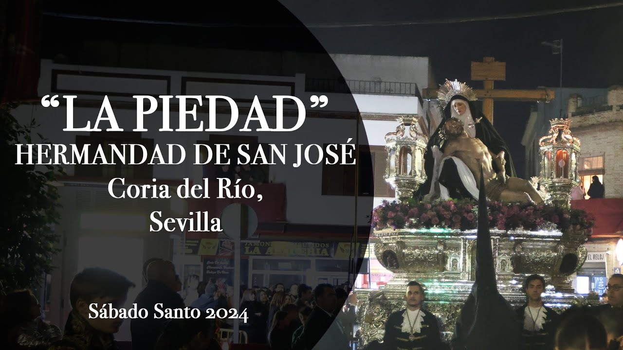 SÁBADO SANTO 2024. LA PIEDAD, HDAD DE SAN JOSÉ. CORIA DEL RÍO  SEVILLA.