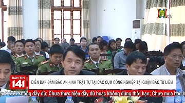 Diễn đàn đảm bảo an ninh trật tự tại các cụm công nghiệp tại quận Bắc Từ Liêm | Nhật ký 141