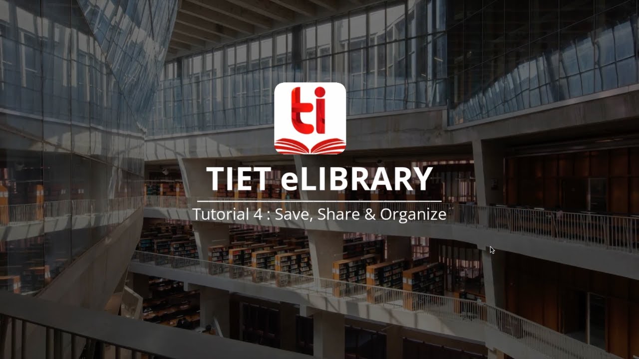 Tie Elibrary TIET eLibrary | Tutorial 4 | Save, Share & Organize - YouTube