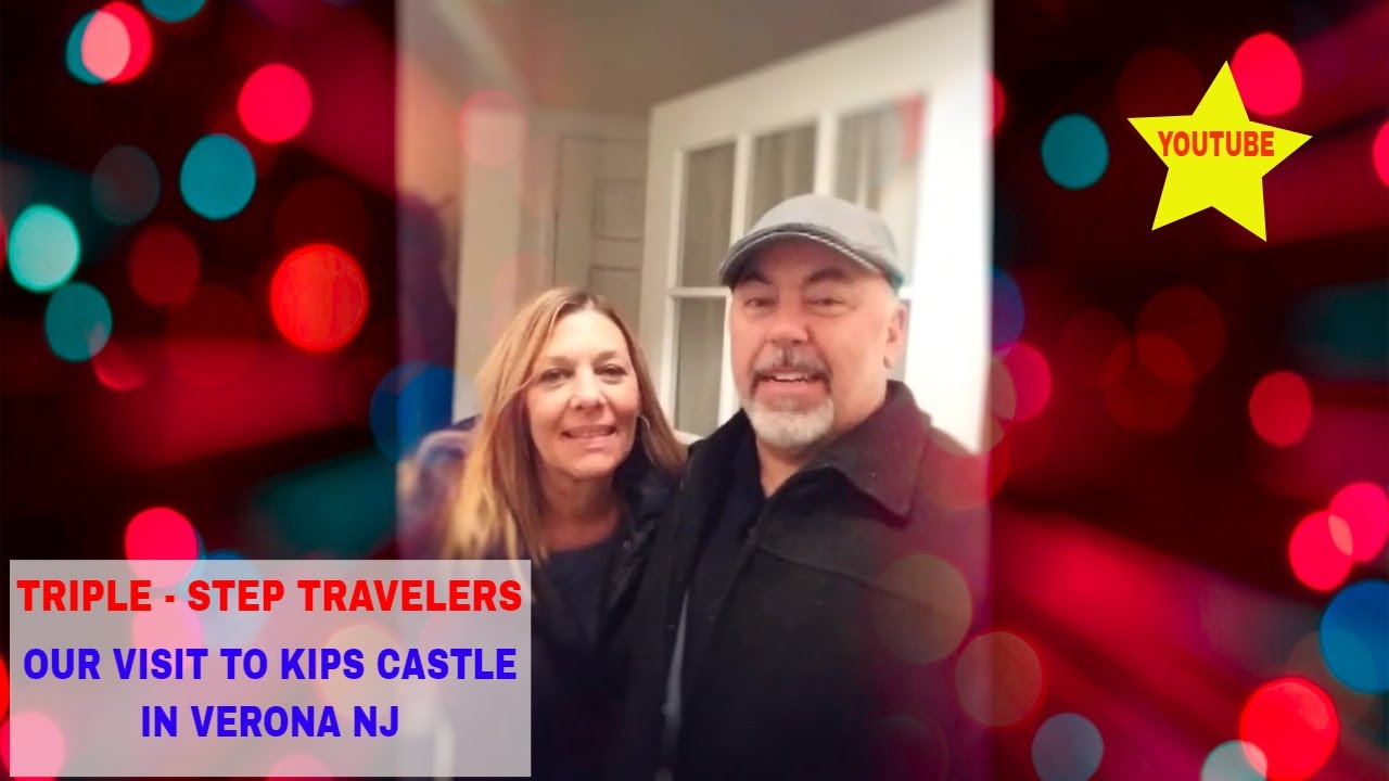 triple-step-travelers-our-visit-to-kip-s-castle-in-verona-nj-youtube